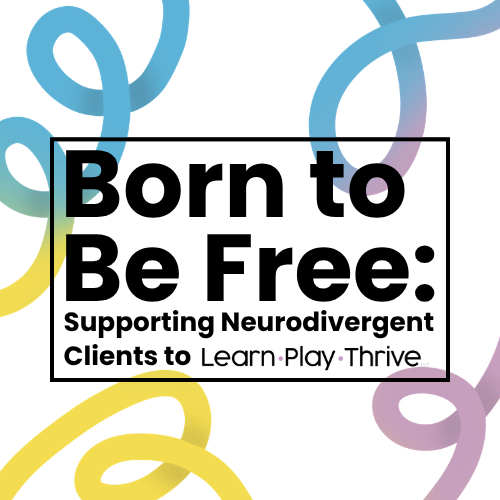 Born to Be Free: Supporting Neurodivergent Clients podcast